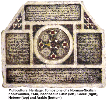 North meets South and East meets West in Palermo in 1148. Tomb inscriptions in Latin, Greek, Hebrew and Arabic.